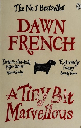 A tiny bit marvellous by Dawn French book cover