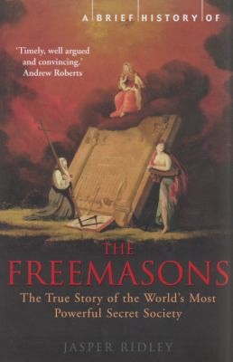 A Brief History Of The Freemasons by Jasper Ridley book cover