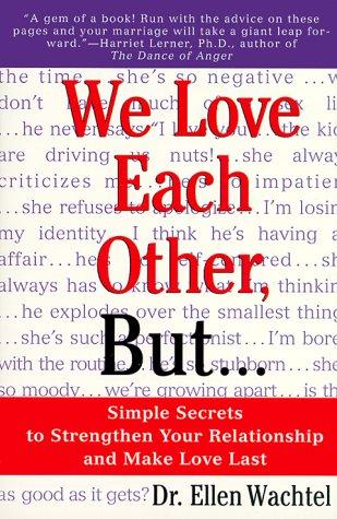 We Love Each Other, but... Simple Secrets to Strengthen Your Relationship and Make Love Last by Dr. Ellen F. Wachtel book cover