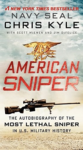 American Sniper: The Autobiography of the Most Lethal Sniper in U.S. Military History by Chris Kyle, Scott McEwen, Jim DeFelice book cover