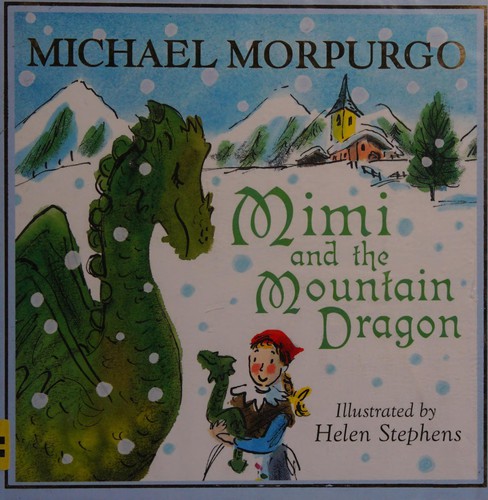 Mimi and the Mountain Dragon by Michael Morpurgo, Helen Stephens book cover