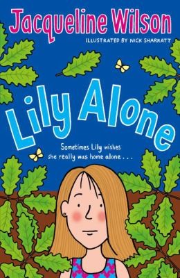 Lily Alone by Jacqueline Wilson, Nick Sharratt book cover