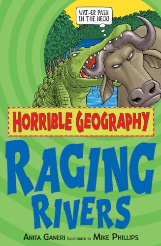 Raging Rivers (Horrible Geography) by Anita Ganeri, Mike Phillips book cover