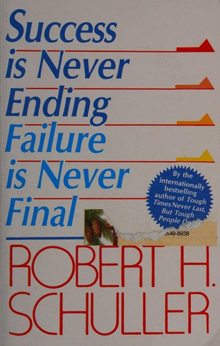 Success is never ending failure is never final by Robert Harold Schuller book cover
