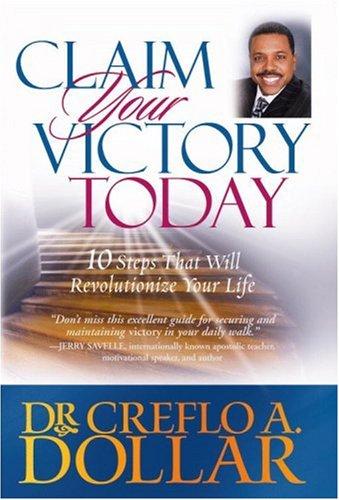 Claim Your Victory Today by Creflo A. Dollar book cover