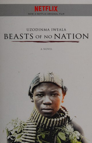Beasts of No Nation by Uzodinma Iweala book cover