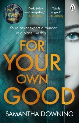 For Your Own Good by Samantha Downing book cover