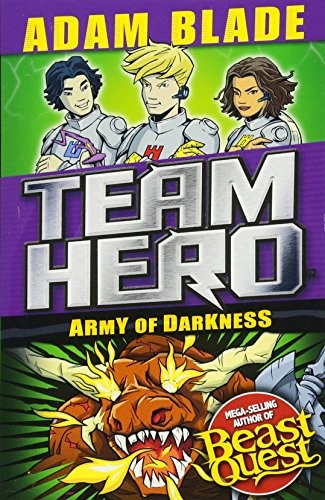 Team Hero: Army of Darkness: Series 3, Book 3 by Adam Blade book cover