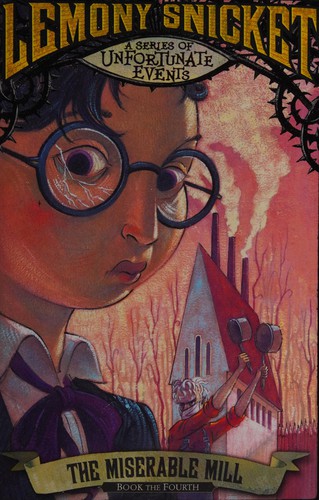 The Miserable Mill by Lemony Snicket book cover