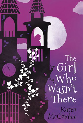 The Girl Who Wasn't There by Karen McCombie book cover