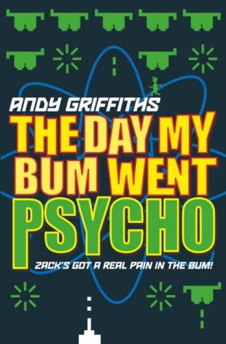 The Day My Bum Went Psycho by Andy Griffiths book cover