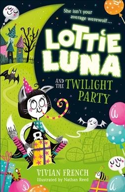 Lottie Luna and the Twilight Party (Lottie Luna, Book 2) by Vivian French, Nathan Reed book cover