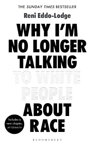 Why I'm No Longer Talking to White People About Race by Reni Eddo-Lodge, Ana Camallonga book cover
