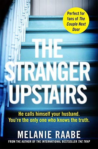 The Stranger Upstairs by Melanie Raabe book cover