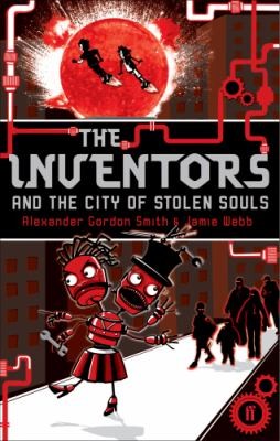 The Inventors And The City Of Stolen Souls by Alexander Gordon Smith book cover