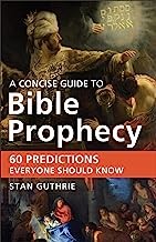 A concise guide to Bible prophecy by Stan Guthrie book cover