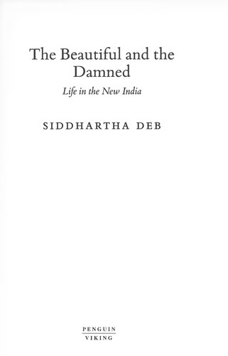 The beautiful and the damned by Siddhartha Deb book cover