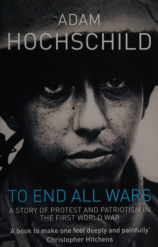 To End All Wars by Adam Hochschild book cover