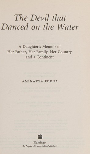 The devil that danced on the water by Aminatta Forna, Aminatta Forna book cover