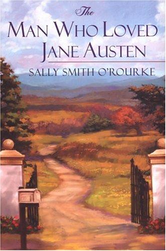 The Man Who Loved Jane Austen by Sally Smith O'Rourke book cover