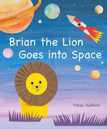 Brian the Lion Goes into Space by Tracey Radford book cover