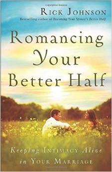 Romancing Your Better Half by Rick Johnson book cover