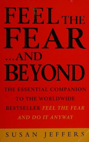 Feel the Fear...and Beyond by Susan J. Jeffers book cover
