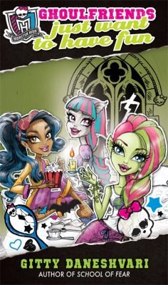 Ghoulfriends Just Want To Have Fun by Gitty Daneshvari book cover