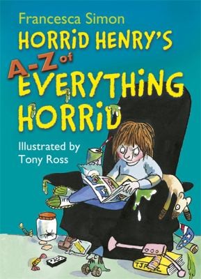 Horrid Henrys Az Of Everything Horrid by Francesca Simon book cover