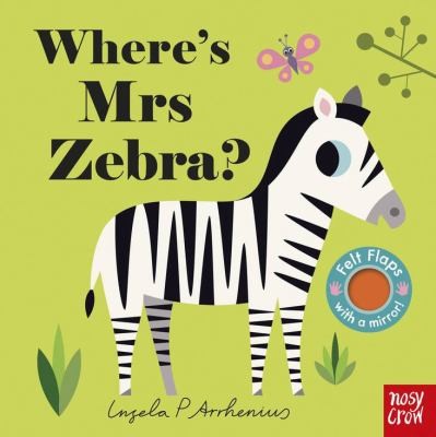 Where's Mrs Zebra? (Felt Flaps) by Ingela P Arrhenius book cover