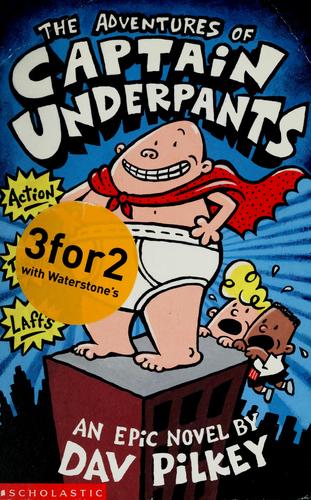 The adventures of Captain Underpants by Dav Pilkey book cover
