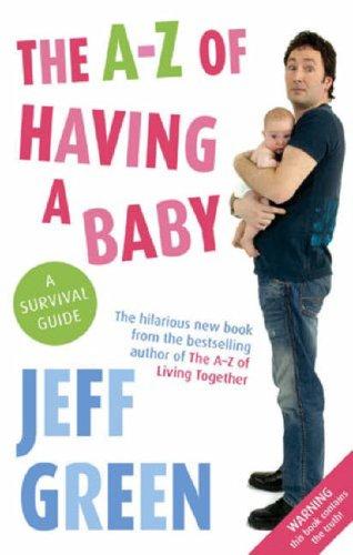 The A-Z of Having a Baby by Jeff Green book cover